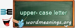 WordMeaning blackboard for upper-case letter